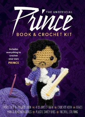 Unofficial Prince Book and Crochet Kit: Includes Everything to Crochet Your Own Prince-Prince Fact and Project Book,  4 Colors of Yarn, Crochet Hook, Beads, Yarn and Beading Needles, Plastic Safety Eyes, Fiberfill Stuffing