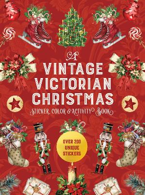 Vintage Victorian Christmas Sticker, Color & Activity Book: Over 200 Unique Stickers