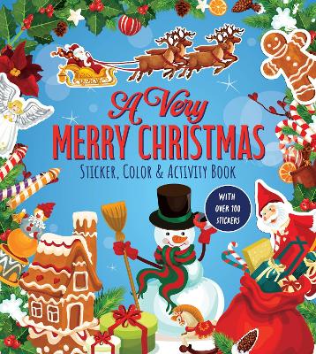 Very Merry Christmas Sticker, Color & Activity Book: Over 100 Stickers!