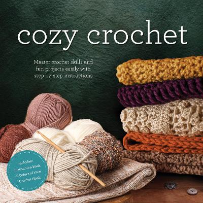 Cozy Crochet Kit: Master Crochet Skills and Fun Projects Easily with Step-by-Step Instructions