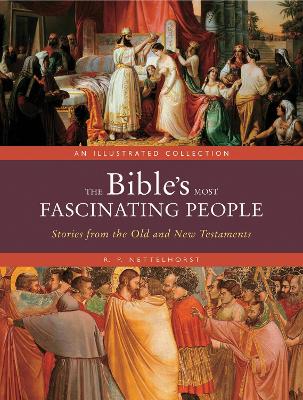 Bible's Most Fascinating People: Stories from the Old and New Testaments