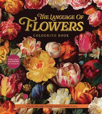 Language of Flowers Colouring Book: A Floral Adventure Through Nature's Delicate Beauty