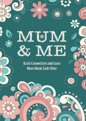 Mum & Me: Build Connections and Learn More About Each Other