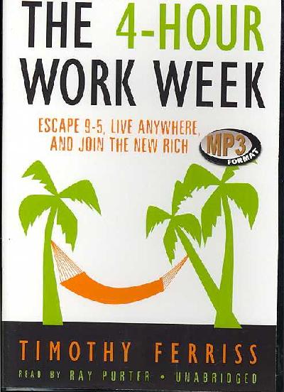 4-Hour Work Week: Escape 9-5, Live Anywhere, and Join the New Rich