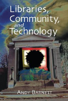 Libraries, Community and Technology