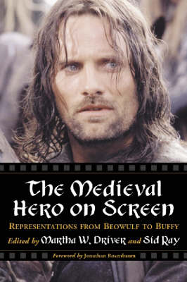 Medieval Hero on Screen: Representations from Beowulf to Buffy