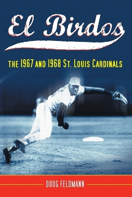 Birdos: The 1967 and 1968 St. Louis Cardinals