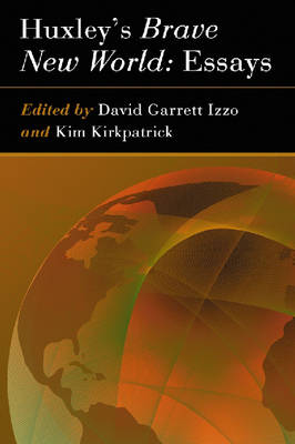 Huxley's Brave New World: Essays