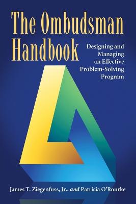 Ombudsman Handbook: Designing and Managing an Effective Problem-Solving Program
