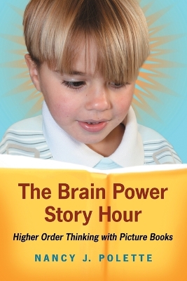 Brain Power Story Hour: Higher Order Thinking with Picture Books
