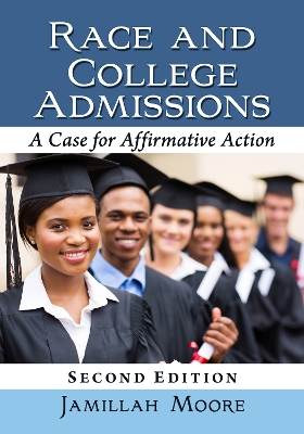 Race and College Admissions: A Case for Affirmative Action, 2d ed. 2nd Revised edition