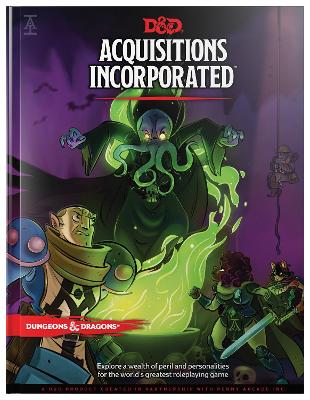 Dungeons & Dragons Acquisitions Incorporated Hc (D&d Campaign Accessory  Hardcover Book)
