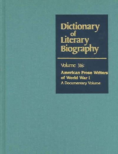Dlb 316: American Prose Writers of Wwi: A Documentary Volume