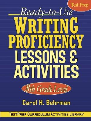 Ready-to-Use Writing Proficiency Lessons & Activities: 8th Grade Level