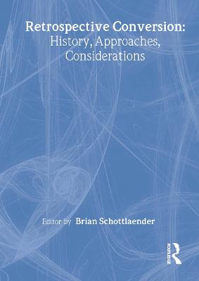 Retrospective Conversion: History, Approaches, Considerations