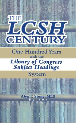 LCSH Century: One Hundred Years with the Library of Congress Subject Headings System