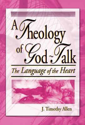 Theology of God-Talk: The Language of the Heart