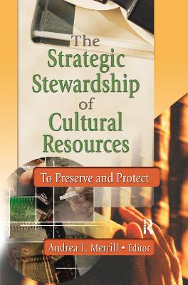 Strategic Stewardship of Cultural Resources: To Preserve and Protect