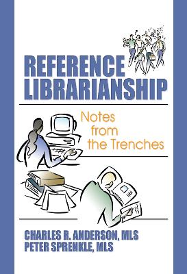 Reference Librarianship: Notes from the Trenches