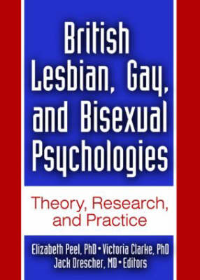 British Lesbian, Gay, and Bisexual Psychologies: Theory, Research, and Practice
