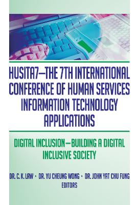 HUSITA7-The 7th International Conference of Human Services Information  Technology Applications: Digital InclusionBuilding A Digital Inclusive Society