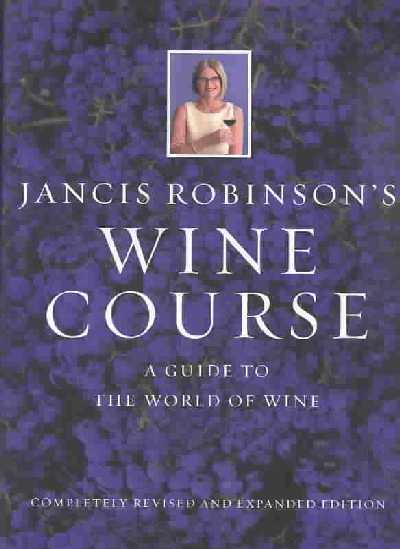 Jancis Robinson's Wine Course 2nd ed.