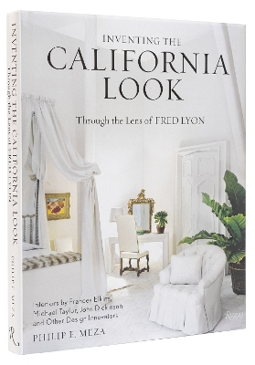 Inventing the California Look: Interiors by Frances Elkins, Michael Taylor, John Dickinson, and Other  Design In novators