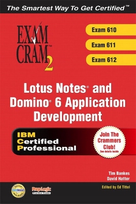 Lotus Notes and Domino 6 Application Development Exam Cram 2 (Exam 610, 611,  612)