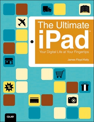 Ultimate iPad: Your Digital Life at Your Fingertips