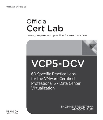 VCP-DVC Lab Booklet: 40 specific labs for the VMware Certified Professional - Data Center