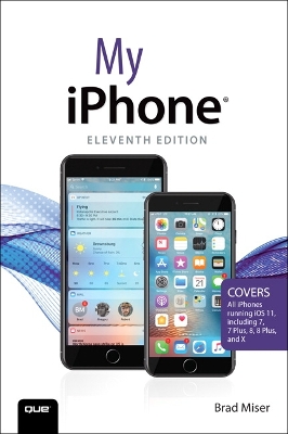My iPhone: Covers all iPhones running iOS 11 11th edition
