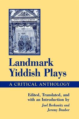 Landmark Yiddish Plays: A Critical Anthology
