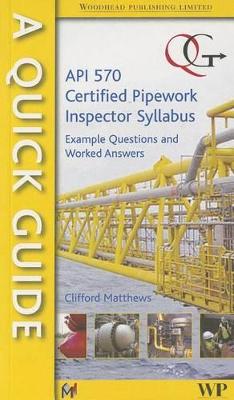 Quick Guide to API 570-Certified Pipework Inspector Syllabus: Certified Pipework Inspector Syllabus