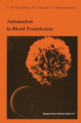 Automation in blood transfusion: Proceedings of the Thirteenth International Symposium on Blood Transfusion,  Groningen 1988, organized by the Red Cross Blood Bank Groningen-Drenthe 1989 ed.