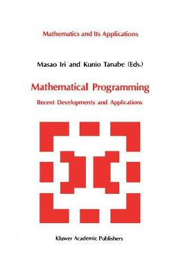 Mathematical Programming: Recent Developments and Applications 1989 ed.
