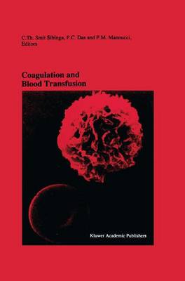 Coagulation and Blood Transfusion: Proceedings of the Fifteenth Annual Symposium on Blood Transfusion,  Groningen 1990, organized by the Red Cross Blood Bank Groningen-Drenthe New edition