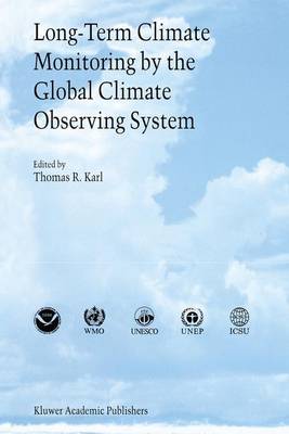 Long-Term Climate Monitoring by the Global Climate Observing System: International Meeting of Experts, Asheville, North Carolina, U.S.A., January  9-11, 1995 Reprinted from Climatic Change ed.