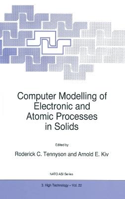 Computer Modelling of Electronic and Atomic Processes in Solids: Proceedings of the NATO Advanced Research Workshop, Wroclaw, Poland, May  20-23 1996