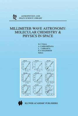 Millimeter-Wave Astronomy: Molecular Chemistry & Physics in Space: Proceedings of the 1996 INAOE Summer School of Millimeter-Wave Astronomy  held at INAOE, Tonantzintla, Puebla, Mexico, 1531 July 1996 1999 ed.