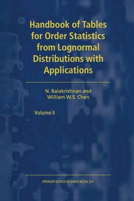 Handbook of Tables for Order Statistics from Lognormal Distributions with  Applications Softcover reprint of the original 1st ed. 1999