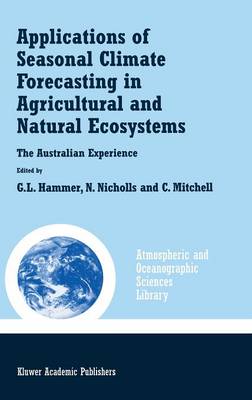 Applications of Seasonal Climate Forecasting in Agricultural and Natural  Ecosystems 2000 ed.