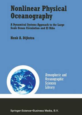 Nonlinear Physical Oceanography: A Dynamical Systems Approach to the Large Scale Ocean Circulation and El Nino
