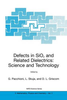 Defects in SiO2 and Related Dielectrics: Science and Technology Softcover reprint of the original 1st ed. 2000