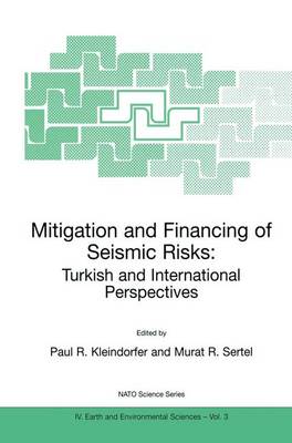 Mitigation and Financing of Seismic Risks: Turkish and International  Perspectives Softcover reprint of the original 1st ed. 2001