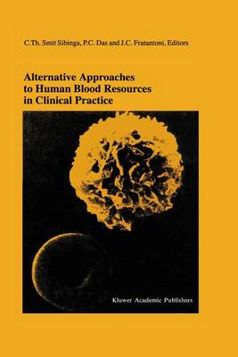 Alternative Approaches to Human Blood Resources in Clinical Practice: Proceedings of the Twenty-Second International Symposium on Blood  Transfusion, Groningen 1997, organized by the Red Cross Blood Bank Noord Nederland 1998 ed.