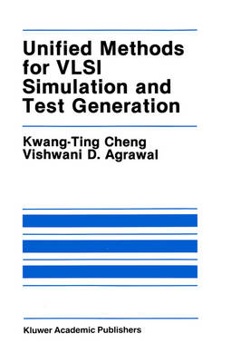Unified Methods for VLSI Simulation and Test Generation 1989 ed.