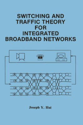 Switching and Traffic Theory for Integrated Broadband Networks 1990 ed.