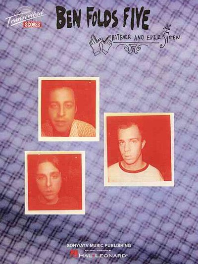 Ben Folds Five - Whatever and Ever Amen Complete Score Transcriptions of the 12 Songs from the Album