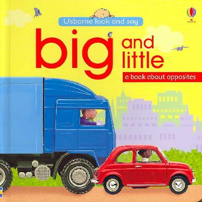 Big and Little: A Book about Opposites