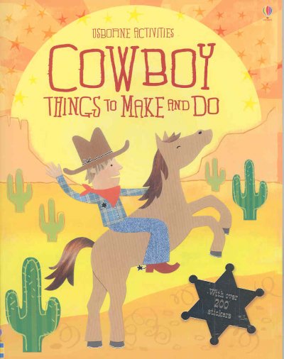 Cowboy Things to Make and Do